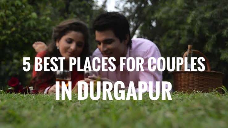 places for couples in durgapur