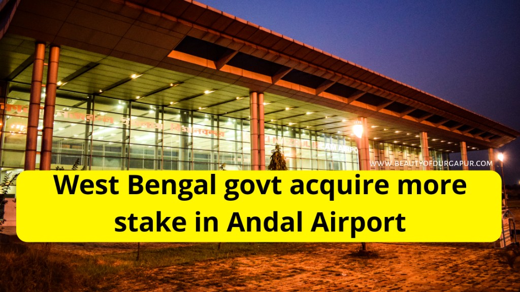 Govt increase stake andal airport