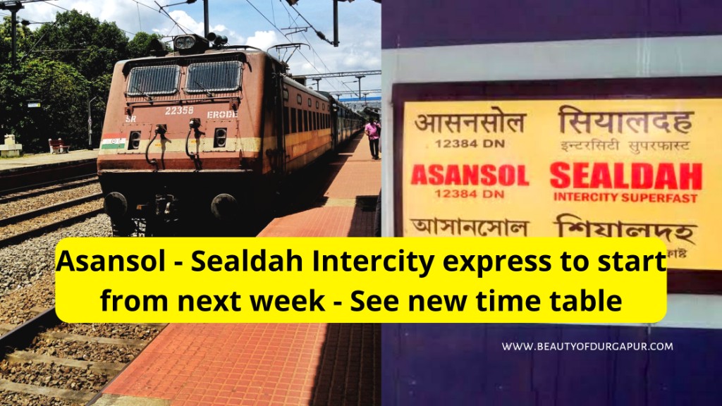 Asansol sealdah intercity express new timings
