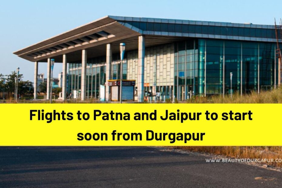 Durgapur to Jaipur and Patna Flight